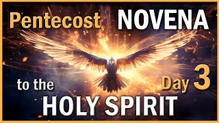 DAY 3 🔥 PENTECOST NOVENA to the HOLY SPIRIT Prayers amp Hymn Come Holy Spirit Scriptures amp Song [upl. by Jones437]