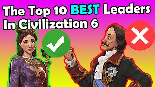 Civ 6 The Top 10 BEST Leaders In Civilization 6 [upl. by Jourdain]