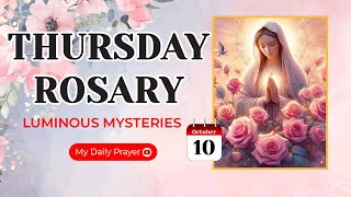 TODAY HOLY ROSARY LUMINOUS MYSTERIES ROSARY THURSDAY🌹OCTOBER 10 2024  PRAYER FOR COURAGE [upl. by Hserus]