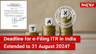 FACT CHECK Has Deadline for eFiling Income Tax Returns in India Been Extended to 31 August 2024 [upl. by Lidda]