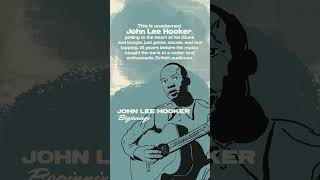 John Lee Hooker  BEGINNINGS [upl. by Zannini]