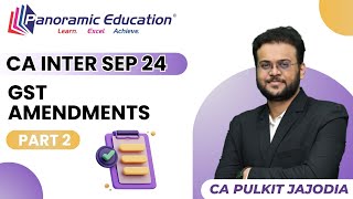 GST Amendment Lecture CA Inter September 24  Part 2  CA Pulkit Jajodia [upl. by Lledra]