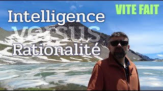 LIntelligence et la Rationalité Vite Fait [upl. by Yerkovich]