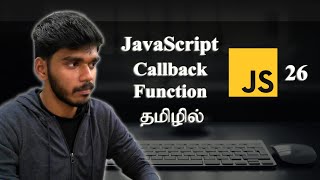 Callback Function in JavaScript  தமிழில் [upl. by Novyar]