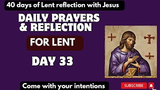 LENT REFLECTION 2024  Lenten Season Day 33 Reflection [upl. by Nuahsar]