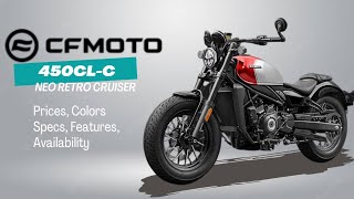 2023 CFMoto 450CLC Neo Retro Cruiser Prices Colors Specs Features Availability [upl. by Blondy620]