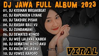 DJ JAWA TERBARU 2023  DJ KISINAN BREAKBEAT X DUMES FULL ALBUM VIRAL TIKTOK TERBARU 2023 [upl. by Irrehc]