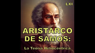 ARISTARCO DE SAMOS Heliocentrismo vs Geocentrismo 44 [upl. by Gorton]