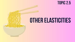 Topic 25 Other Elasticities [upl. by Eux210]