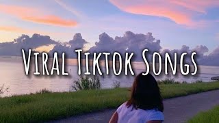 Viral Tiktok Songs🥂  Trending Tiktok Songs  Best Tiktok Songs 2023🎶  No ads🚫 [upl. by Godderd]