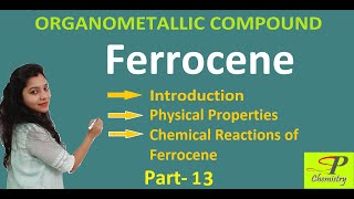 Ferrocene  Physical Properties amp Chemical Reactions of Ferrocene  Organometallic Compound Pt 13 [upl. by Meakem]