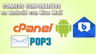 Configurar Correo Corporativo en cualquier Android con Blue Mail  POP3 [upl. by Hcirteid867]