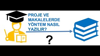 PROJE VE MAKALELERDE YÖNTEM NASIL YAZILIR [upl. by Cass442]