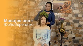 ASMR  DOÑA ESPERANZA  MASAJES Y PLANTAS SANADORAS  SUSURROS CON SABIDURIA [upl. by Tur]