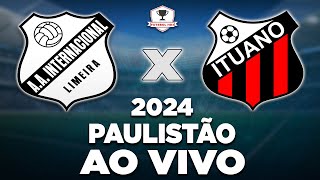 INTER DE LIMEIRA X ITUANO AO VIVO  CAMPEONATO PAULISTA 2024  11ª RODADA  NARRAÇÃO [upl. by Lowell]