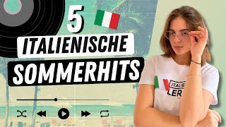 5 Italienische Sommerhits um dein Italienisch zu verbessern Italienisch schnell lernen [upl. by Attenej]