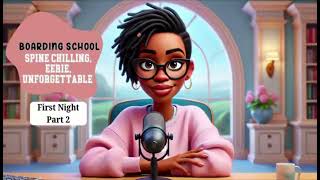 Boarding School  Spine chilling Eerie unforgettable  Episode 3First Night Part 2 [upl. by Arinay100]