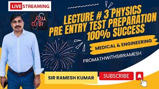 Lecture 03  Physics  Pre Entry Test Preparation  by Sir Ramesh [upl. by Elyod]