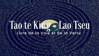 Audio du Tao te King  Le Livre de la Voie et de la Vertu  Lao Tseu [upl. by Akirdnahs597]