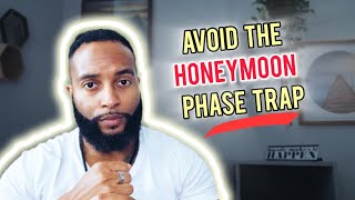 How honeymoon phase becomes a TRAP and how to AVOID it [upl. by Yur]