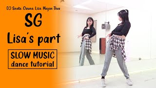 LISA  SG DANCE tutorial  SLOW MUSIC [upl. by Ekralc]