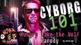 Cyborg 101 TerminatorHungry Like the Wolf parody [upl. by Edmee646]