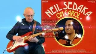 Oh Carol  Neil Sedaka  Guitar instrumental by Dave Monk [upl. by Culbert122]