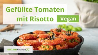 Gefüllte Tomaten mit Risotto  veganes Rezept  vegetarisches Rezept  Stylingkitchen [upl. by Aihcila]