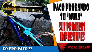 Prueba Ebike Fulgur MULA Paco primeras impresiones [upl. by Umont]