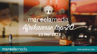 Maroela Media Afrikaanse Top20 15 Mei 2024 [upl. by Ha805]