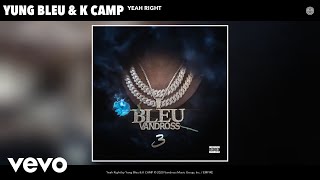 Yung Bleu amp K CAMP  Yeah Right Audio [upl. by Fugazy]