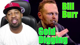 Bill Burr Epidemic of gold digging whores Reaction [upl. by Kirat]