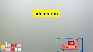 How to Pronounce ademption [upl. by Socher314]