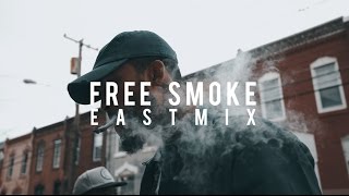 Dave East  Free Smoke EASTMIX OFFICIAL VIDEO [upl. by Dorlisa]