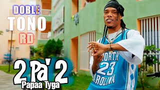 2 PA 2 DOBLE TONO PAPPA TYGA DobleTonord [upl. by Kyd]