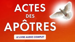 ACTES des APÔTRES 🙏 LIVRE AUDIO COMPLET 🕊 ÉVANGILE du SAINT ESPRIT [upl. by Arraic]