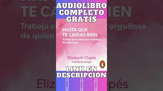 Hasta que te caigas bien Audiolibro 🎧 de Elizabeth Clapés shorts [upl. by Ayokal]