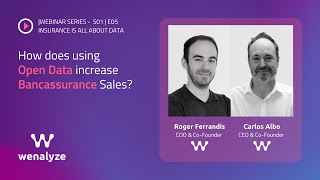 S1  E5  How does using Open Data increase Bancassurance Sales  with Carlos Albo CEO Wenalyze [upl. by Naimed]