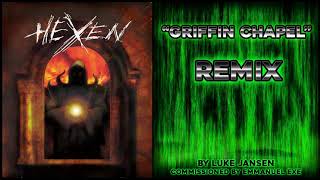 Hexen quotGriffin Chapelquot Remix [upl. by Cibis]