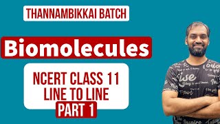 Biomolecules Class 11  Part 1  NCERT Line to Line  Thannambikkai Batch [upl. by Naffets]