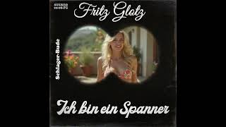 SchlagerBude präsentiert Ich bin ein Spanner ft Fritz Glotz KISchlager Musik [upl. by Betthezul]