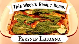 This Weeks Recipe Demo Parsnip Lasagna [upl. by Blunt]