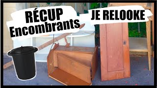 JE RELOOK DES ENCOMBRANTS 11RECUP [upl. by Jamey]