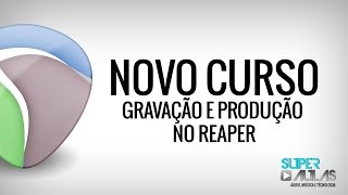 Curso de Gravação e Produção no REAPER 4 com Márcio Mourão [upl. by Shellans]