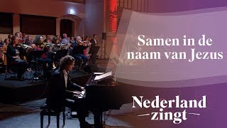 Samen in de naam van Jezus  Nederland Zingt [upl. by Gelasias]