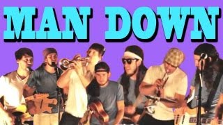 Man Down  Walk off the Earth Rhianna Cover [upl. by Kaylyn]