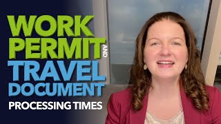 Work Permit and Travel Document  Processing Times [upl. by Annadiane]