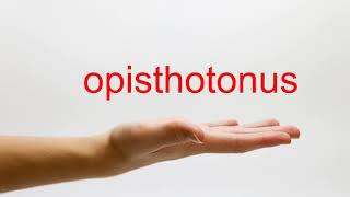 How to Pronounce opisthotonus  American English [upl. by Byrn]