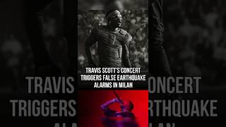 TRAVIS SCOTT’S CONCERT TRIGGERS FALSE EARTHQUAKE ALARMS IN MILAN  shorts [upl. by Akinihs]