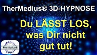 3DHypnose „Du lässt los was Dir nicht gut tut“ [upl. by Nilek132]